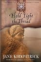 Hold Tight the Thread (Tender Ties Historical Series)