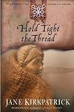 Hold Tight the Thread (Tender Ties Historical Series)