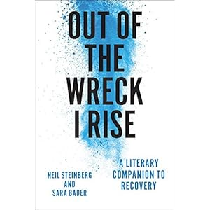 Out of the Wreck I Rise: A Literary Companion to Recovery