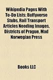 Wikipedia Pages with To-Do Lists: Buffyverse Stubs, Rail Transport Articles Needing Images, Districts of Prague, Mad Norwegian Press