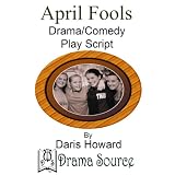 April Fools (Drama/Comedy Play Script)