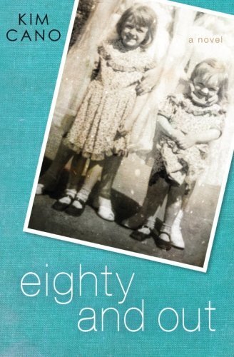 Eighty and Out by Kim Cano (2015-03-09)
