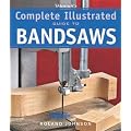 Taunton's Complete Illustrated Guide to Bandsaws (Complete Illustrated Guides)