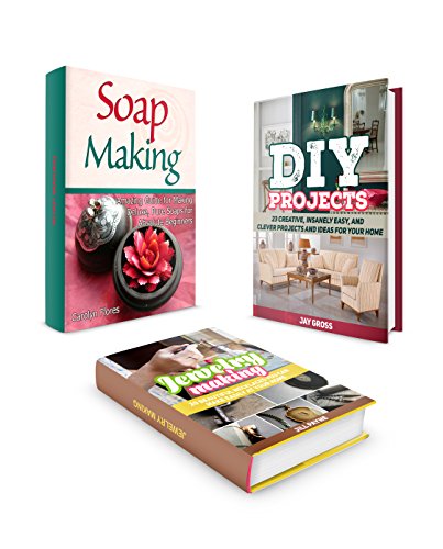 DIY Projects Box Set: Amazing Guide for Making Deluxe, Pure Soaps. 23 Creative and Clever Projects and Ideas For Your Home. 20 Beautiful Necklaces You ... (soap making, DIY Projects, jewelry making), by Carolyn Flores, Jay Gross, Jill Payne