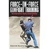Force-On-Force Gunfight Training: The Interactive, Reality-Based Solutions