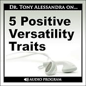 5 Positive Versatility Traits | [Tony Alessandra]