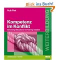Kompetenz im Konflikt: Schwierige Situationen im Training meistern (Beltz Weiterbildung)