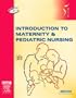 Introduction to Maternity & Pediatric Nursing, 5e