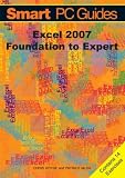 Excel 2007: Foundation to Expert Guide (Black and White) (Smart PC Guides)