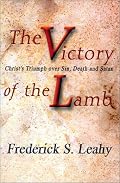 Victory of the Lamb: Christ's Triumph over Sin, Death and Satan