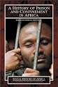 A History of Prison and Confinement in Africa (Social History of Africa Series)