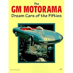 G M Motorama: Dream Cars of the Fifties