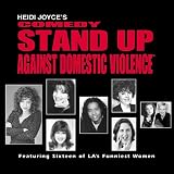 Heidi Joyce's Comedy Stand Up Against Domestic Violence Heidi Joyce's Comedy Stand Up Against Domestic Violence