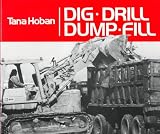 Dig, Drill, Dump, Fill