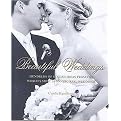 Beautiful Weddings (Hundreds of Stylish Ideas from the World's Most Stunning Real Weddings) (Hardcover)