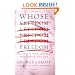 Whose Freedom?: The Battle over America's Most Important Idea