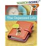 The Organized Life: Secrets of an Expert Organizer