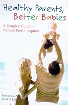 Healthy Parents Better Babies