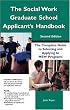 The Social Work Graduate School Applicant's Handbook: The Complete Guide to Selecting and Applying to MSW Programs