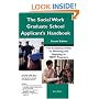 The Social Work Graduate School Applicant's Handbook: The Complete Guide to Selecting and Applying to MSW Programs