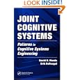 Joint Cognitive Systems: Patterns in Cognitive Systems Engineering by  David D. Woods and Erik Hollnagel
