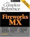 Fireworks(R) MX: The Complete Reference