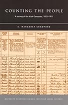 Counting the People: A Guide to the Censuses of Ireland 1831-1911 (Maynooth Research Guides for Irish Local History)