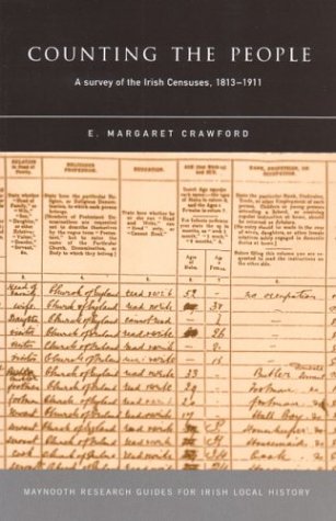 Counting the People: A Guide to the Censuses of Ireland 1831-1911 (Maynooth Research Guides for Irish Local History)
