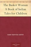 The Basket Woman A Book of Indian Tales for Children