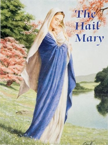 The Hail Mary (Catholic Classics (Regina Press))