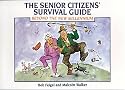 The Senior Citizens' Survival Guide: Beyond the New Millenium
