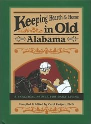 Keeping Hearth & Home in Old Alabama: A Practical Primer for Daily Living