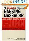 The Alleged "Nanking Massacre": Japan's rebuttal to China's forged claims (English and Japanese Edition)