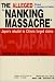The Alleged "Nanking Massacre": Japan's rebuttal to China's forged claims (English and Japanese Edition)