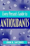 Every Persons Guide to Antioxidants