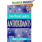Every Person's Guide to Antioxidants by  John R. Smythies