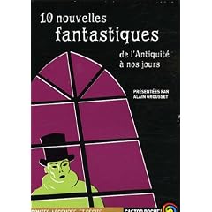 10 nouvelles fantastiques : De l'Antiquit� � nos jours