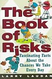 The Book of Risks: Fascinating Facts About the Chances We Take Everyday