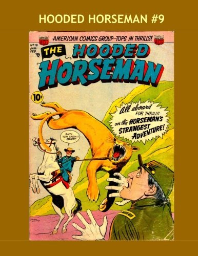 Hooded Horseman #9: Thrilling Western Classic Comics -- All Stories - No Ads