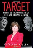 Target: Caught in the Crosshairs of Bill and Hillary Clinton