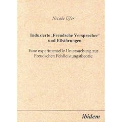 Induzierte 'Freudsche Versprecher' und E�st�rungen. Eine experimentelle Untersuchung zur Freudschen Fehlleistungstheorie