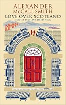 Love Over Scotland (44 Scotland Street 3)