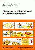 Nahrungszubereitung Schritt f�r Schritt - Cornelia A. Schlieper