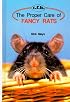 The Proper Care of Fancy Rats (Proper Care)