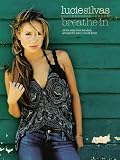 Lucie Silvas: Breathe In: For Piano, Voice and Guitar