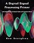 A Digital Signal Processing Primer: With Applications to Digital Audio and Computer Music