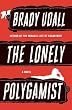 The Lonely Polygamist: A Novel