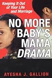 No More Babys Mama Drama