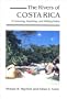 The Rivers of Costa Rica: A Canoeing, Kayaking and Rafting Guide