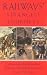 Railways Strangest Journeys: Extraordinary but True Stories from over 150 Years of Rail Travel